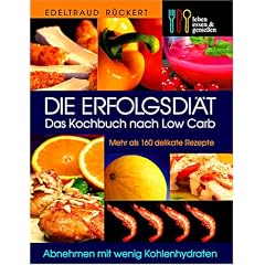 Die Erfolgsdi�t. Das Kochbuch nach Low Carb