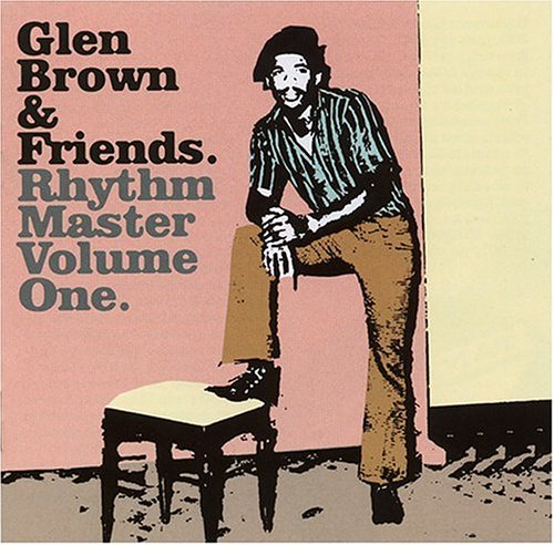 Glen Brown & Friends - Rhythm Masters, Vol. 1 cover