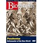 Biography - Pocahontas: Ambassador of the New World