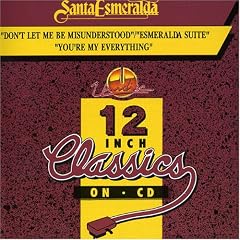 Santa Esmeralda Don't Let Me Be Misunderstood Esmeralda Suite You're My Everything