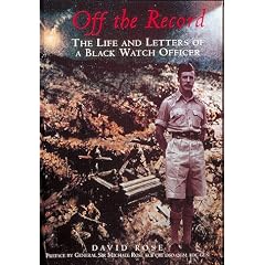 Off the Record: Life and Letters of a Black Watch Officer