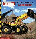 Tonka: If I Could Drive A Loader
