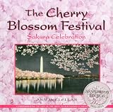 The Cherry Blossom Festival: Sakura Celebration