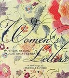 Women's letters : letters to mothers, sisters, daughters, friends