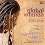 Global Women: Ethnic Songs From 14 Countries