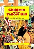 Children of the Yellow Kid: The Evolution of the American Comic Strip