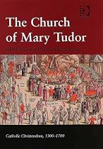 The Church of Mary Tudor (Catholic Christendom, 1300-1700)