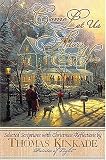 Come Let Us Adore Him New From Thomas Kinkade! Scripture Selections, Fireside Stories And Scenes To Share At Christmas