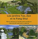 Les jardins Tao, Zen et le Feng Shui : Manuel de base sur l'art des jardins asiatiques dans le jardins traditionnel occidental