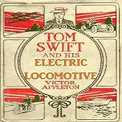 Tom Swift and His Electric Locomotive: To Miles a Minute on the Rails | [Victor Appleton]