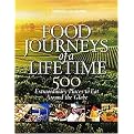 Food Journeys of a Lifetime (500 Extraordinary Places to Eat Around the Globe) (Hardcover)