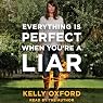 Everything Is Perfect When You're a Liar