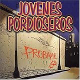 Letra de Probame, Jovenes Pordioseros