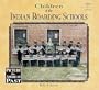 Children of the Indian Boarding Schools (Picture the American Past)