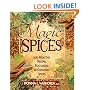 Magic Spices: 200 Healthy Recipes Featuring 30 Common Spices