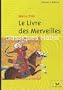 le Livre des merveilles, suivi de "Les routes de l'Asie"