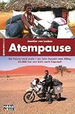Atempause: Ein Traum wird wahr - ein Jahr Auszeit vom Alltag. 50000 Kilometer von K�ln nach Kapstadt - Joachim von Loeben