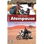 Atempause: Ein Traum wird wahr - ein Jahr Auszeit vom Alltag. 50000 Kilometer von K�ln nach Kapstadt