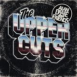 Revue Alan Braxe and Friends  / The Upper Cuts