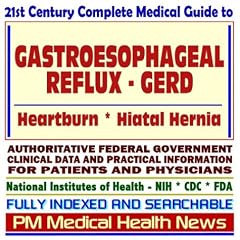 21st Century Complete Medical Guide to Gastroesophageal Reflux (GERD), Heartburn, and... by PM Medical Health News