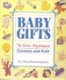 Baby Gifts to Sew, Applique, Crochet and Knit