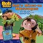 Bob's Mixed-Up Messages : An ABC Book