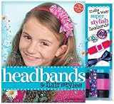 Headbands & Hairstyles: Made & Wear Super Stylish Headbands (Klutz)