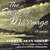 The Story of a Marriage: A Novel | [Andrew Sean Greer]