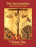 The Sacraments: Source of Our Life in Christ