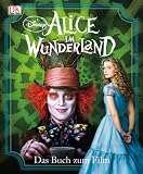 Alice im Wunderland. Das Buch zum Film - 