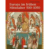 Europa im fr�hen Mittelalter 500-1050: Eine Kultur- und Mentalit�tsgeschichtevon "Franz Neiske"