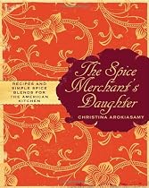 The Spice Merchant's Daughter: Recipes and Simple Spice Blends for the American Kitchen