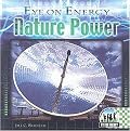 Nature Power (Eye on Energy) (Reinforced Hardcover)