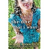 The One That I Want: A Novelby Allison Winn Scotch