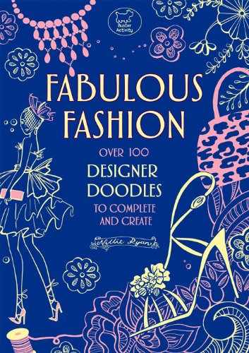 Fabulous Fashion: Over 100 Designer Doodles to Complete and Create