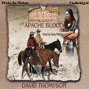 Apache Blood: Wilderness Series, Book 12 | [David Thompson]