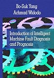 Introduction of Intelligent Machine Fault Diagnosis and Prognosis