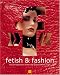 Fetish And Fashion: The Most Exciting Images Of The Verry Different Kind Of Fashion