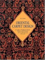 Oriental Carpet Design: A Guide to Traditional Motifs, Patterns and Symbols
