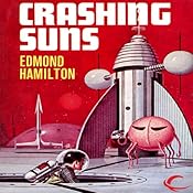Crashing Suns: Interstellar Patrol, Book 2 | [Edmond Hamilton]