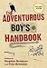 The Adventurous Boy's Handbook: For Ages 9 to 99-visli Cheap Deals