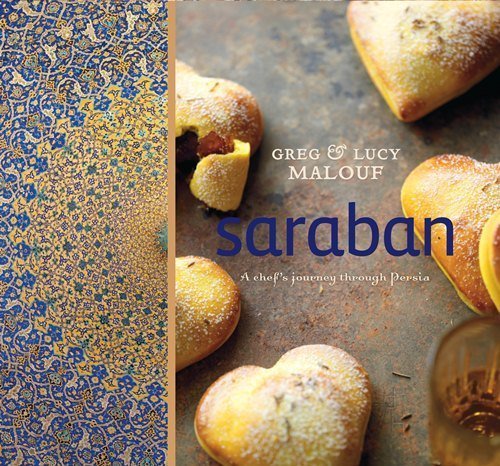 Saraban: A Chef's Journey Through Persia by Greg Malouf, Lucy Malouf (2012) Paperback