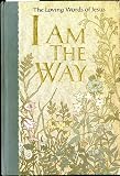 I Am the Way the Loving Words of Jesus
