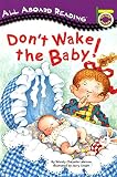 Don't Wake the Baby! (All Aboard Picture Reader)