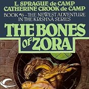 The Bones of Zora: Krishna, Book 6 | L. Sprague de Camp, Catherine Crook de Camp