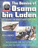 The Demise of Osama bin Laden (Usama Bin Ladin, UBL): U.S. Assault in Abbottabad, Pakistan to Kill the al Qaeda Leader, Intelligence, Implications for the Future, Legal and Military Considerations