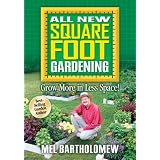 All New Square Foot Gardening: Grow More in Less Space