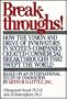 Breakthroughs! How the Vision and Drive of Innovators in Sixteen Companies Created Commercial Breakthroughs that Swept the World