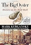 The Big Oyster: History on the Half Shell