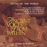 Ancient Voices from Within: Native American and South American Flute Music for Meditation, Massage, Relaxation, Insomnia